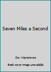 Paperback Seven Miles a Second Book