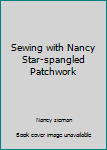 Paperback Sewing with Nancy Star-spangled Patchwork Book