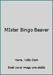 Hardcover MIster Bingo Beaver Book