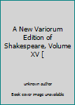 Unknown Binding A New Variorum Edition of Shakespeare, Volume XV [ Book