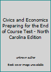 Unknown Binding Civics and Economics Preparing for the End of Course Test - North Carolina Edition Book