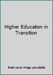 Hardcover Higher Education in Transition Book