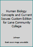 Human Biology Concepts and Current Issues Custom Edition for Lane Community College