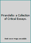 Hardcover Pirandello: a Collection of Critical Essays. Book