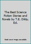 Hardcover The Best Science Fiction Stories and Novels by T.E. Dikty, Ed. Book