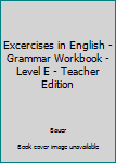 Paperback Excercises in English - Grammar Workbook - Level E - Teacher Edition Book