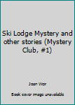 Paperback Ski Lodge Mystery and other stories (Mystery Club, #1) Book