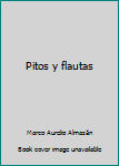 Paperback Pitos y flautas Book