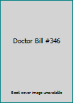 Unknown Binding Doctor Bill #346 Book