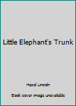 Paperback Little Elephant's Trunk Book