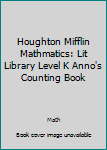 Paperback Houghton Mifflin Mathmatics: Lit Library Level K Anno's Counting Book