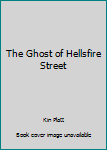 The Ghost of Hellsfire Street