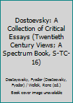 Dostoevsky: A Collection of Critical Essays