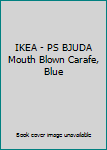 Paperback IKEA - PS BJUDA Mouth Blown Carafe, Blue [Swedish] Book