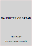 Mass Market Paperback DAUGHTER OF SATAN Book