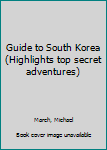 Paperback Guide to South Korea (Highlights top secret adventures) Book