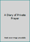 Hardcover A Diary of Private Prayer Book