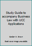 Paperback Study Guide to accompany Business Law with UCC Applications Book