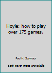 Paperback Hoyle: how to play over 175 games. Book