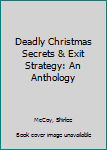 Mass Market Paperback Deadly Christmas Secrets & Exit Strategy: An Anthology Book