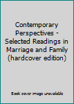 Hardcover Contemporary Perspectives - Selected Readings in Marriage and Family (hardcover edition) Book