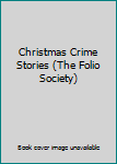 Hardcover Christmas Crime Stories (The Folio Society) Book