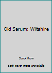 Paperback Old Sarum: Wiltshire Book