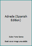 Paperback Adrede (Spanish Edition) [Spanish] Book