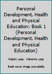 Paperback Personal Development, Health and Physical Education: Book 1 (Personal Development, Health and Physical Education) Book