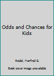 Hardcover Odds and Chances for Kids Book