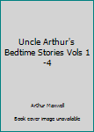 Hardcover Uncle Arthur's Bedtime Stories Vols 1-4 Book