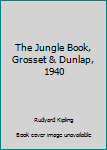 Hardcover The Jungle Book, Grosset & Dunlap, 1940 Book