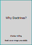 Hardcover Why Doctrines? Book