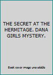 Hardcover THE SECRET AT THE HERMITAGE. DANA GIRLS MYSTERY. Book