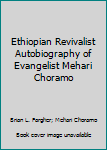Paperback Ethiopian Revivalist Autobiography of Evangelist Mehari Choramo Book