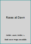 Mass Market Paperback Roses at Dawn Book