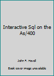 Paperback Interactive Sql on the As/400 Book