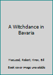 A Witchdance In Bavaria