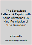 Hardcover The Screwtape Letters: A Reprint with Some Alterations By Kind Permission of "The Guardian" Book