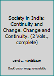 Hardcover Society in India: Continuity and Change. Change and Continuity. (2 Vols., complete) Book