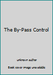 Unknown Binding The By-Pass Control Book