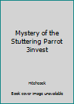 Hardcover Mystery of the Stuttering Parrot 3invest Book