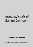 Hardcover Macaulay's Life of Samuel Johnson Book