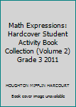 Hardcover Math Expressions: Hardcover Student Activity Book Collection (Volume 2) Grade 3 2011 Book