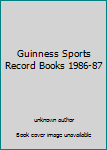 Unknown Binding Guinness Sports Record Books 1986-87 Book