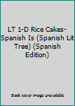 Paperback LT 1-D Rice Cakes-Spanish Is (Spanish Lit Tree) (Spanish Edition) [Spanish] Book