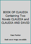 BOOK OF CLAUDIA Containing Two Novels CLAUDIA and CLAUDIA AND DAVID