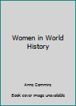 Women in World History, Volume 4: Cole-Dzer