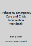 Paperback Prehospital Emergency Care and Crisis Intervention Workbook Book