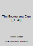 Paperback The Boomerang Clue [D 340] Book